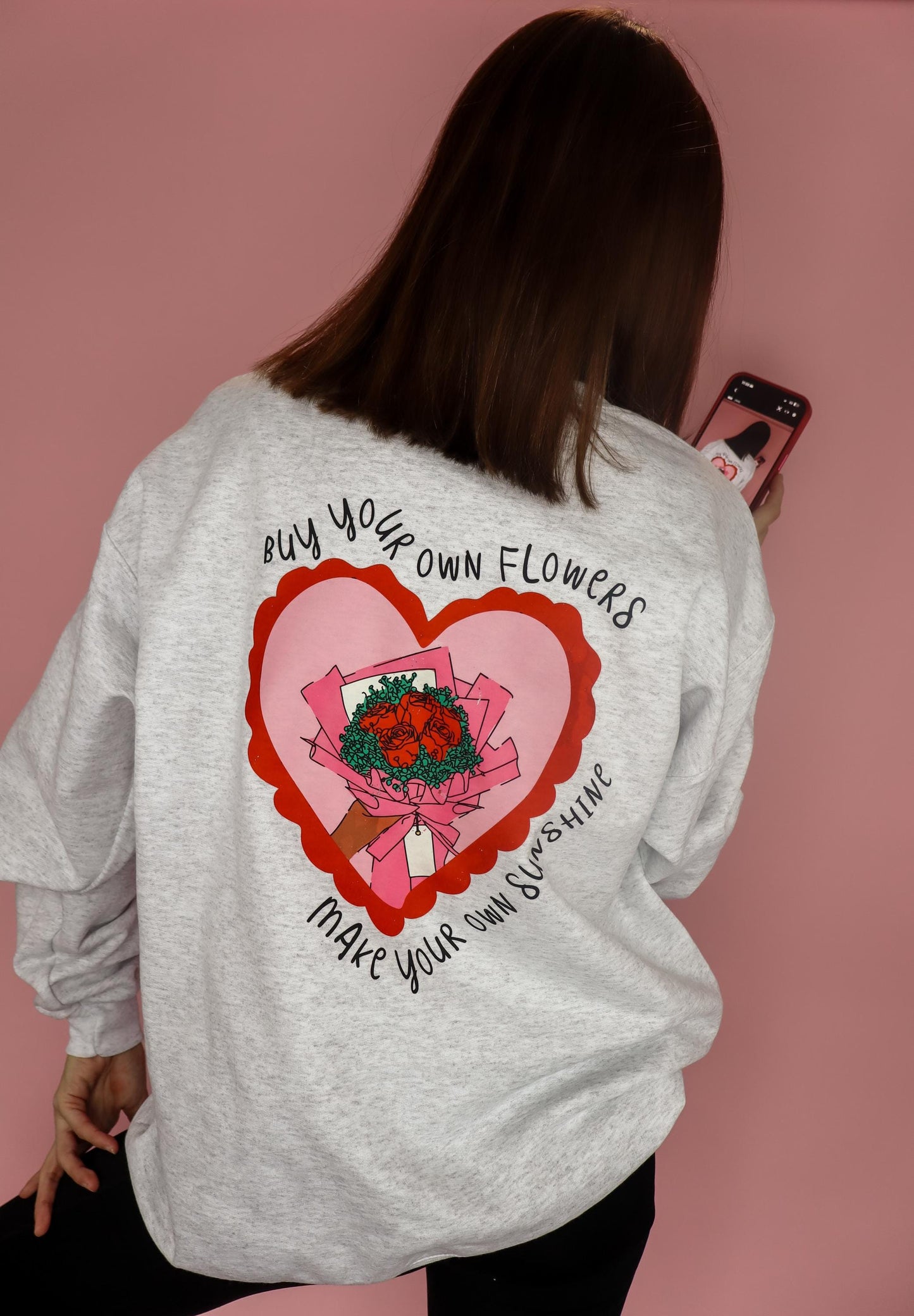 Buy Your Own Flowers Sweatshirt | Make Your Own Sunshine Crewneck | Self Love Sweatshirt | Women's Graphic Valentine's Day Pullover
