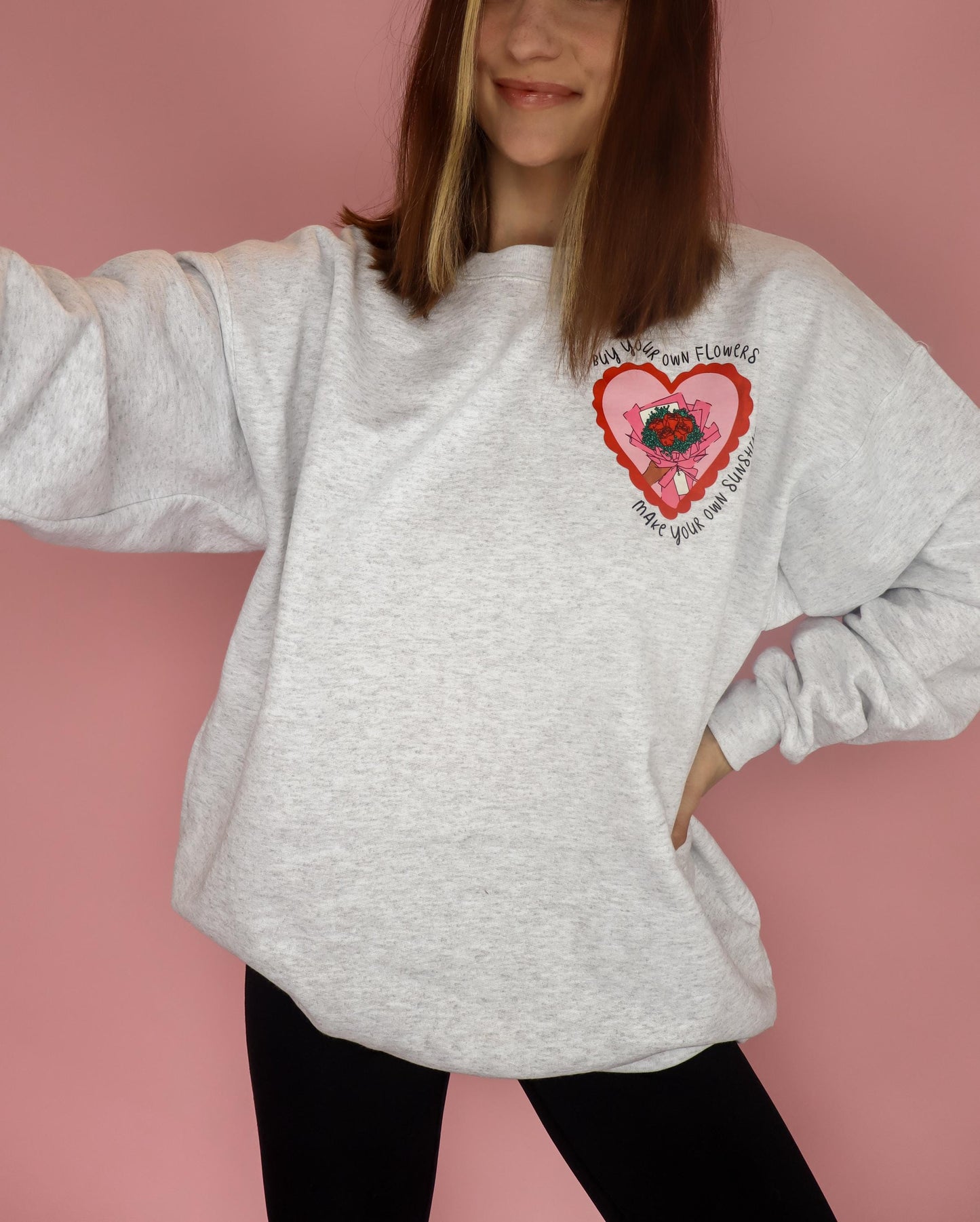 Buy Your Own Flowers Sweatshirt | Make Your Own Sunshine Crewneck | Self Love Sweatshirt | Women's Graphic Valentine's Day Pullover