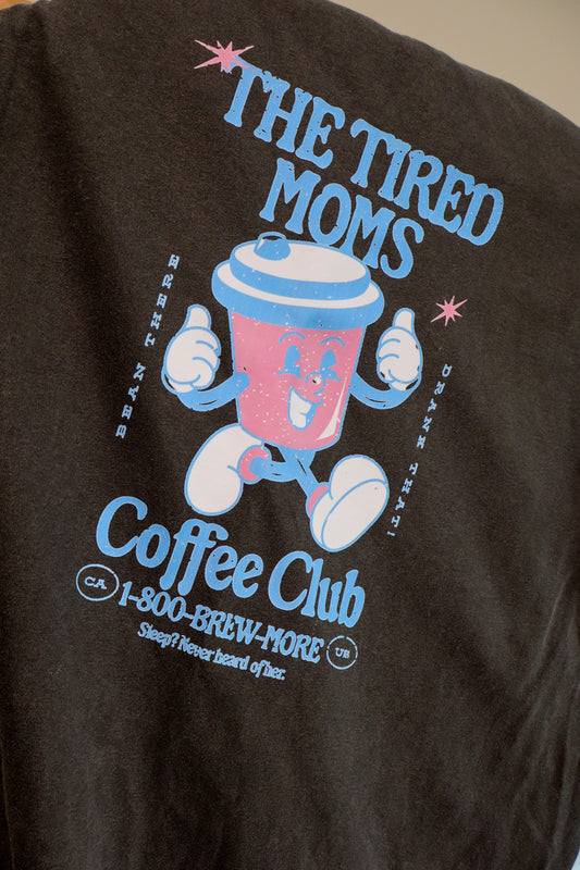 SZ M LONG SLEEVE TIRED MOMS COFFEE