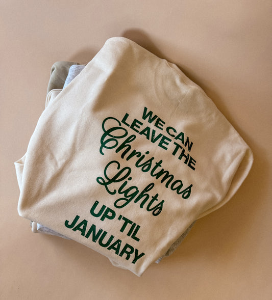 We Can Leave the Lights Up Crewneck