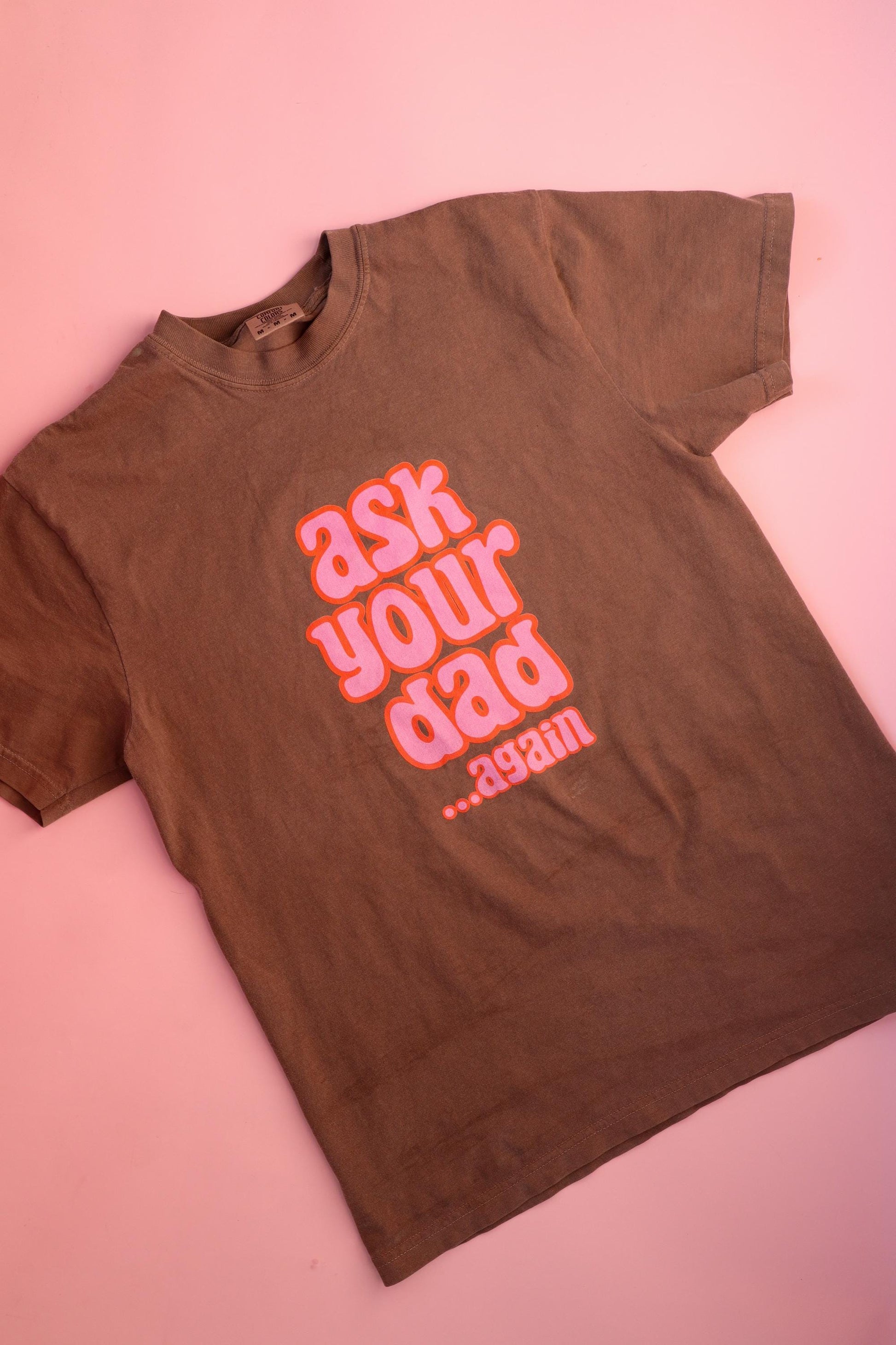 Ask Your Dad Shirt, Comfort Colors® Funny Mom Shirt | Mother's Day Gift for Mom | Retro Mom T-Shirt | Espresso Comfort Colors Tee