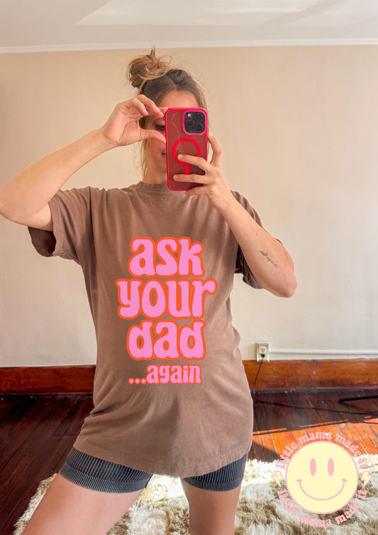 Ask Your Dad Shirt, Comfort Colors® Funny Mom Shirt | Mother's Day Gift for Mom | Retro Mom T-Shirt | Espresso Comfort Colors Tee
