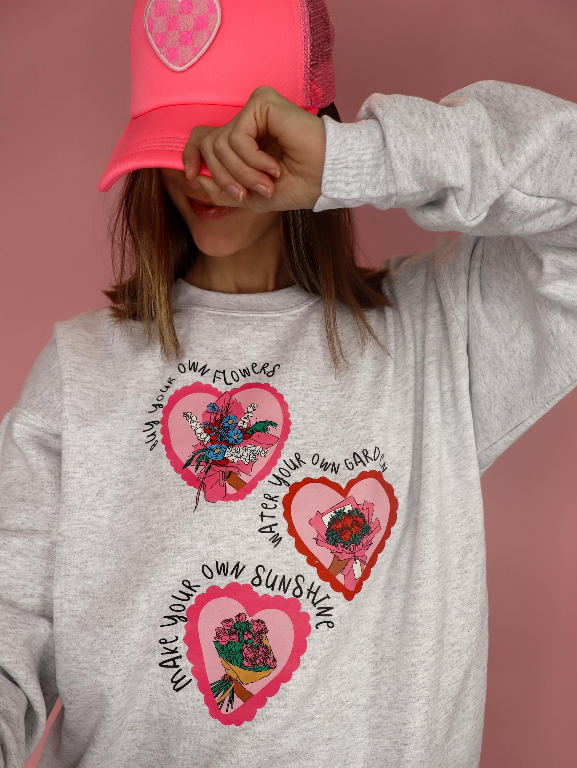 Buy Your Own Flowers Sweatshirt | Make Your Own Sunshine Crewneck | Self Love Sweatshirt | Women's Graphic Valentine's Day Pullover