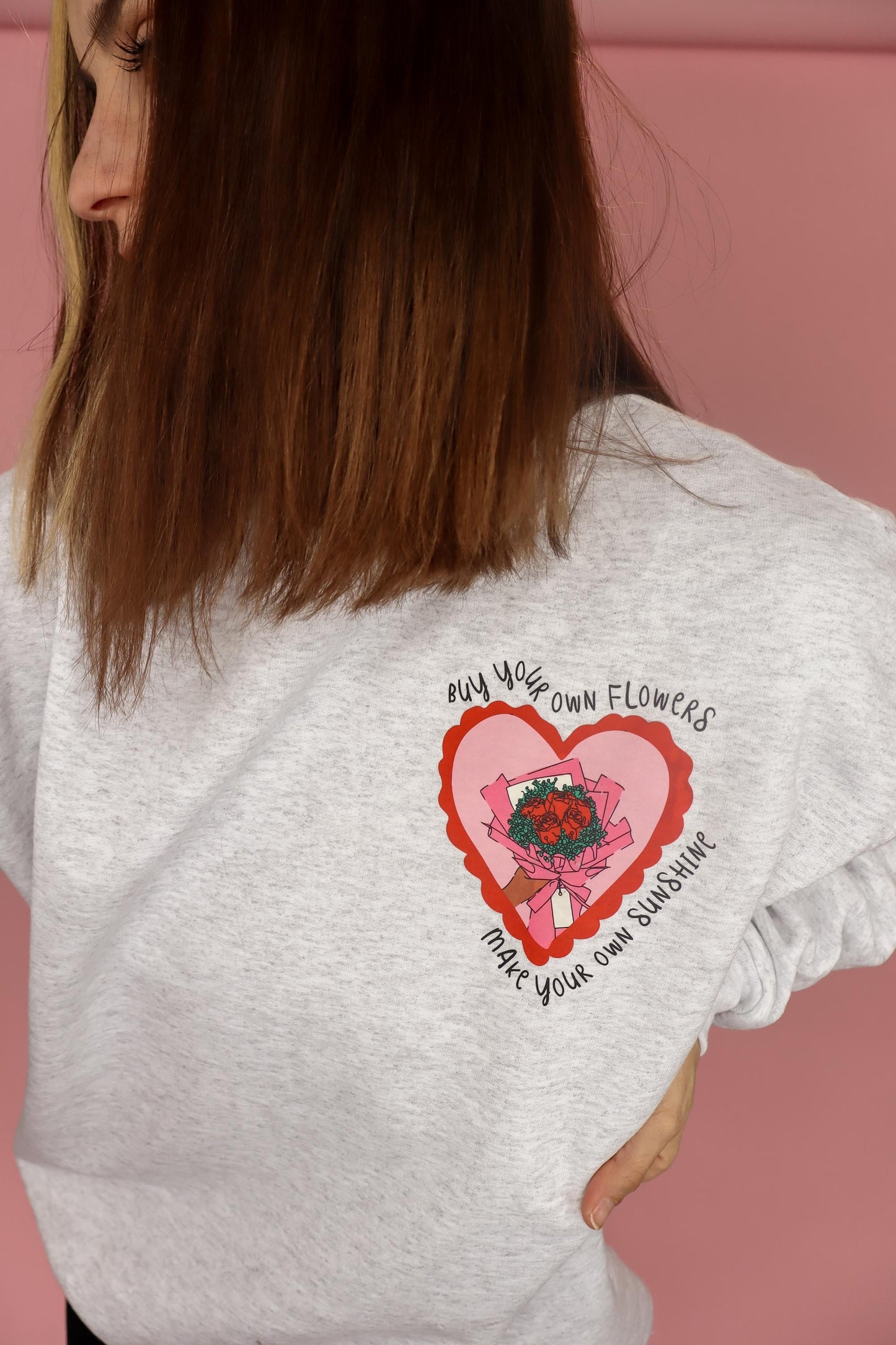 Buy Your Own Flowers Sweatshirt | Make Your Own Sunshine Crewneck | Self Love Sweatshirt | Women's Graphic Valentine's Day Pullover