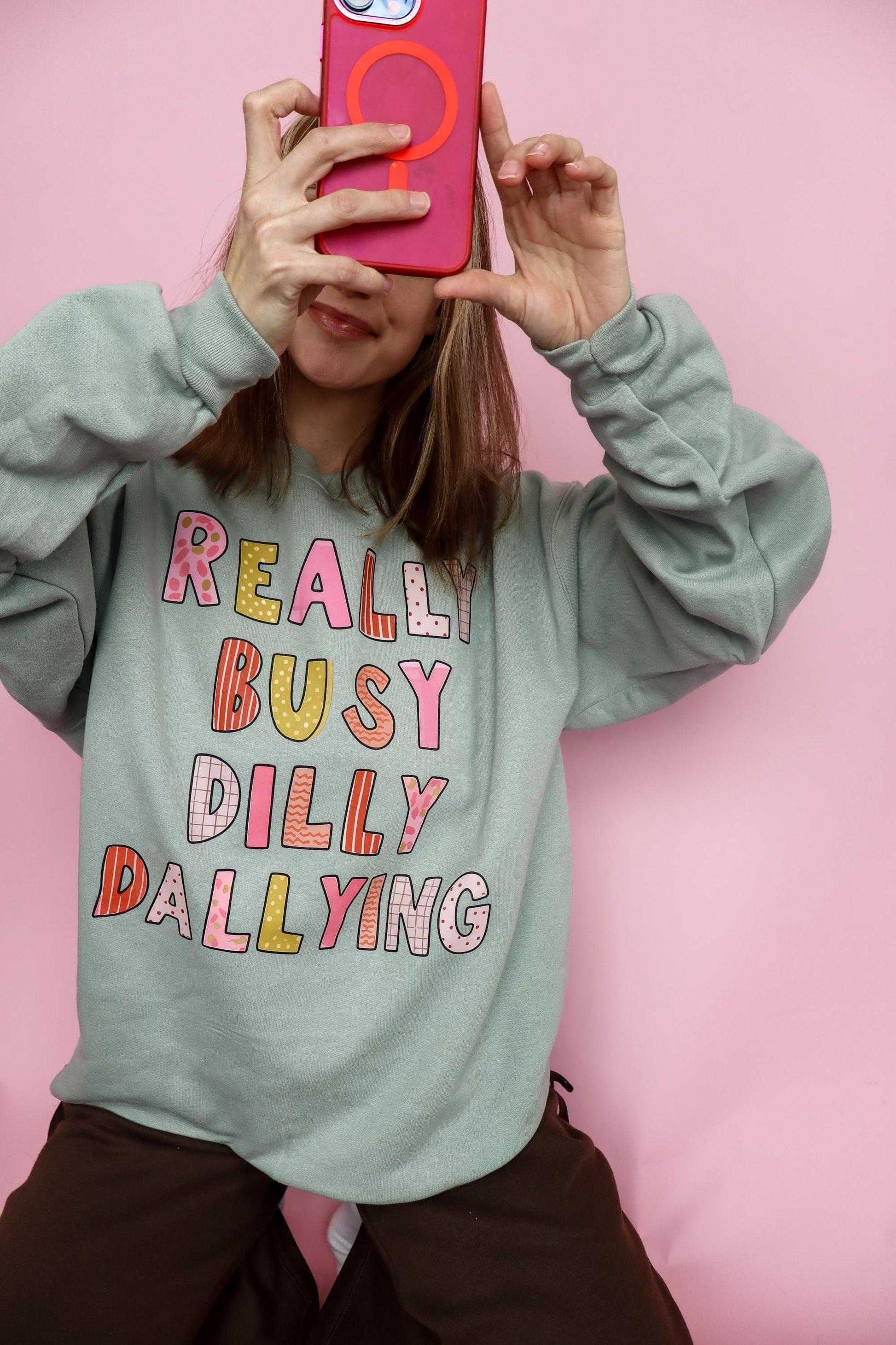 Really Busy Dilly Dallying Sweatshirt, Funny Women Sweatshirt, Cozy Mother's Day Gift, Unisex Graphic Crewneck, Relaxed Fit Pullover