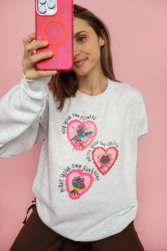 buy your own flowers sweatshirt, self love graphic crewneck for women